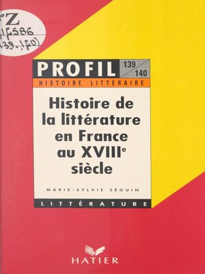 cover image of Histoire de la littérature en France au XVIIIe siècle
